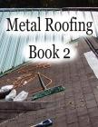 Metal Roofing Book 2 By Burt Fuller Cover Image