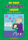 My First German Lesson: Color & Learn! (Dover Children's Bilingual Coloring Book) Cover Image