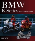 BMW K Series: The Complete Story By Phil West Cover Image