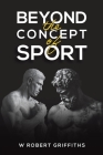 Beyond the Concept of Sport By W. Robert Griffiths Cover Image