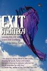 Exit Strategy... Leaving This Life with Grace and Gratitude Cover Image