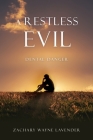 A Restless Evil: Dental Danger By Zachary Wayne Lavender Cover Image