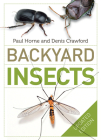 Backyard Insects Updated Edition By Paul Horne, Denis Crawford Cover Image