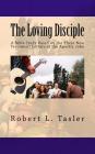 The Loving Disciple: A Bible Study Based on the Three New Testament Letters of the Apostle John By Robert L. Tasler Cover Image