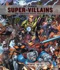 DC Comics: Super-Villains: The Complete Visual History By Daniel Wallace Cover Image