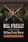 Killing Crazy Horse: The Merciless Indian Wars in America Cover Image