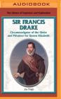 Sir Francis Drake: Circumnavigator of the Globe and Privateer for Queen Elizabeth By Joy Paige, Eileen Stevens (Read by) Cover Image