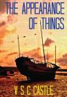 The Appearance Of Things (Travel Adventure) By Vernon St Clair Castle Cover Image