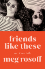 Friends Like These By Meg Rosoff Cover Image