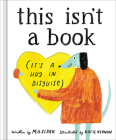 This Isn't a Book (It's a Hug in Disguise): A Feel-Good Gift for Any Occasion Cover Image