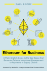 Ethereum for Business: A Plain-English Guide to the Use Cases that Generate Returns from Asset Management to Payments to Supply Chains Cover Image