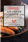Special Air Fryer Cookbook: Mouth-Watering Recipes Easy to Make for Beginners Cover Image