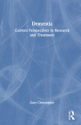 Dementia: Current Perspectives in Research and Treatment By Gary Christopher Cover Image