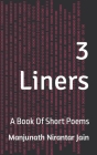3 Liners: A Book Of Short Poems By Manjunath Nirantar Jain Cover Image