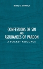 Confessions of Sin and Assurances of Pardon: A Pocket Resource By Bobby G. Griffith Cover Image