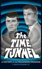 The Time Tunnel: A History of the Television Series (Hardback) By Jr. Grams, Martin Cover Image