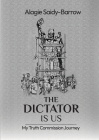 The Dictator is US By Alagie Saidy-Barrow Cover Image