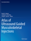 Atlas of Ultrasound Guided Musculoskeletal Injections (Musculoskeletal Medicine) By David A. Spinner (Editor), Jonathan S. Kirschner (Editor), Joseph E. Herrera (Editor) Cover Image