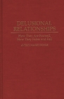 Delusional Relationships: How They Are Formed, How They Falter and Fail By Averil M. Doyle Cover Image