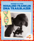 Rosalind Franklin: DNA Trailblazer (Women in Stem) Cover Image