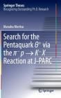 Search for the Pentaquark Θ+ Via the π-P → K-X Reaction at J-Parc (Springer Theses) By Manabu Moritsu Cover Image