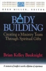 Body Building: Creating a Ministry Team Through Spiritual Gifts (Leadership Insights Series) By Brian K. Bauknight Cover Image