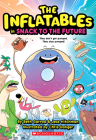 Inflatables in Snack to the Future (The Inflatables #5) By Beth Garrod, Jess Hitchman, Chris Danger (Illustrator) Cover Image