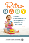 Retro Baby: Timeless Activities to Boost Development—Without All the Gear! Cover Image