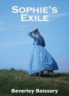 Sophie's Exile: 0 (Sophie Mallory #3) By Beverley Boissery Cover Image