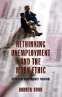 Rethinking Unemployment and the Work Ethic: Beyond the 'Quasi-Titmuss' Paradigm By A. Dunn Cover Image
