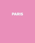 Paris: A Pink Decorative Book to Stack on Bookshelves, Coffee Tables, Paris, World Fashion Cities, Interior Design, Pink Book By Allure Home Decor Cover Image