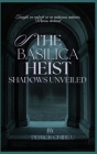 The Basilica Heist: Shadows Unveiled Cover Image