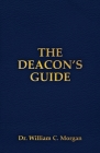 The Deacon's Guide By William C. Morgan Cover Image
