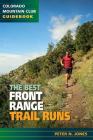 The Best Front Range Trail Runs By Peter Jones Cover Image
