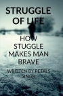 Struggle Of Life By Petals Singh Cover Image