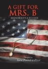 A Gift for Mrs. B: Sequel to Sara Found It First By Brenda Bittle Bucher Cover Image