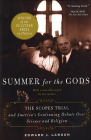 Summer for the Gods: The Scopes Trial and America's Continuing Debate Over Science and Religion Cover Image