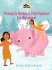 Mommy Is Getting A Pink Elephant For Christmas! By Fay Michelle, Elias B Cover Image