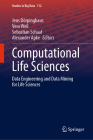 Computational Life Sciences: Data Engineering and Data Mining for Life Sciences (Studies in Big Data #112) Cover Image