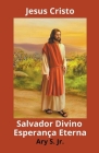 Jesus Cristo Salvador Divino Esperança Eterna Cover Image