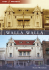 Walla Walla (Past and Present) By Susan Monahan Cover Image