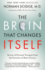 The Brain That Changes Itself: Stories of Personal Triumph from the Frontiers of Brain Science By Norman Doidge, M.D. Cover Image