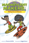 The Magnificent Makers #3: Riding Sound Waves By Theanne Griffith, Reggie Brown (Illustrator) Cover Image