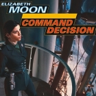 Command Decision (Vatta's War #4) By Elizabeth Moon, Cynthia Holloway (Read by) Cover Image