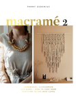 Macrame 2: Accessories, Homewares & More – How to Take Your Knotting to the Next Level By Fanny Zedenius Cover Image
