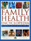 Family Health Encyclopedia: The Comprehensive Guide to the Whole Family's Health Needs; In Association with the Royal College of General Practitio By Peter Fermie, Stephen Shepherd Cover Image