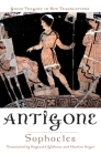 Antigone (Greek Tragedy in New Translations) By Sophocles, Reginald Gibbons (Editor), Reginald Gibbons (Translator) Cover Image