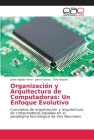 Organización y Arquitectura de Computadoras: Un Enfoque Evolutivo Cover Image