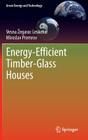 Energy-Efficient Timber-Glass Houses (Green Energy and Technology) By Vesna Zegarac Leskovar, Miroslav Premrov Cover Image