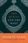 The Quran and the West By Kenneth Cragg, John L. Esposito (Foreword by) Cover Image